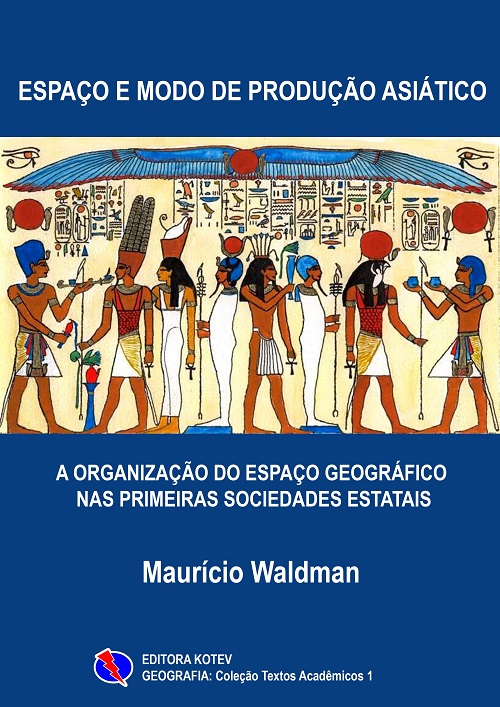 Espaço e Modo de Produção Asiático: A organização do espaço geográfico nas primeiras sociedades estatais