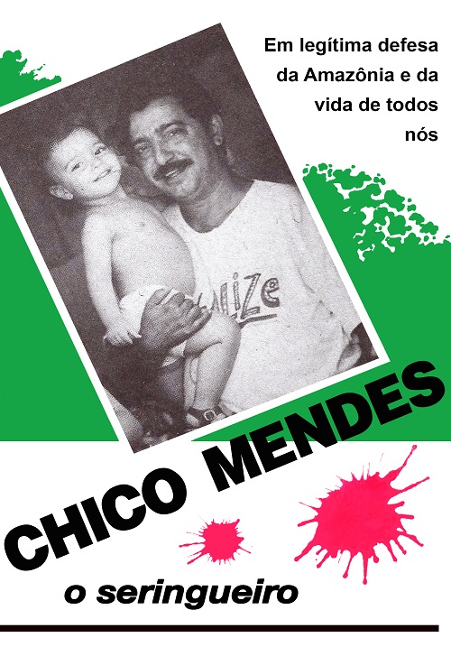 Chico Mendes - O Seringueiro Chico Mendes - O Seringueiro